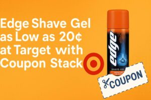 Edge Shave Gel as Low as 20 at Target with Coupon Stack — Is It Real & How Do You Do It?